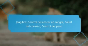 Jengibre: Control del azúcar en sangre, Salud del corazón, Control del peso